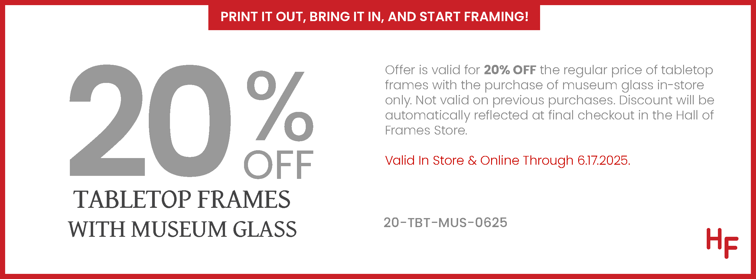 20% off Tabletop Frames with Museum Glass, In-Store Only - Valid From June 4, 2025 to August 5, 2025.