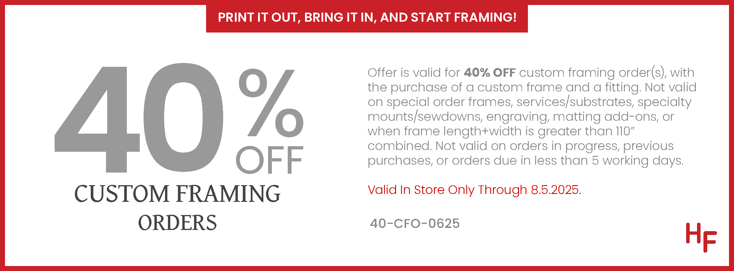 40% off Custom Framing Orders, In-Store Only - Valid From June 4, 2025 to August 5, 2025.