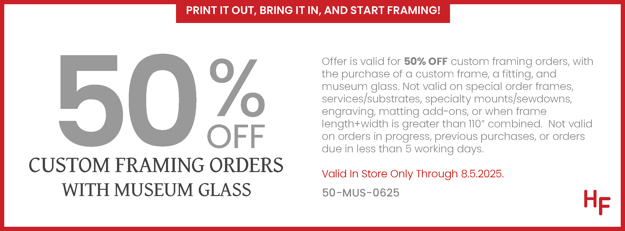 50% off Custom Framing Orders with Museum Glass, In-Store Only - Valid From June 4, 2025 to August 5, 2025.