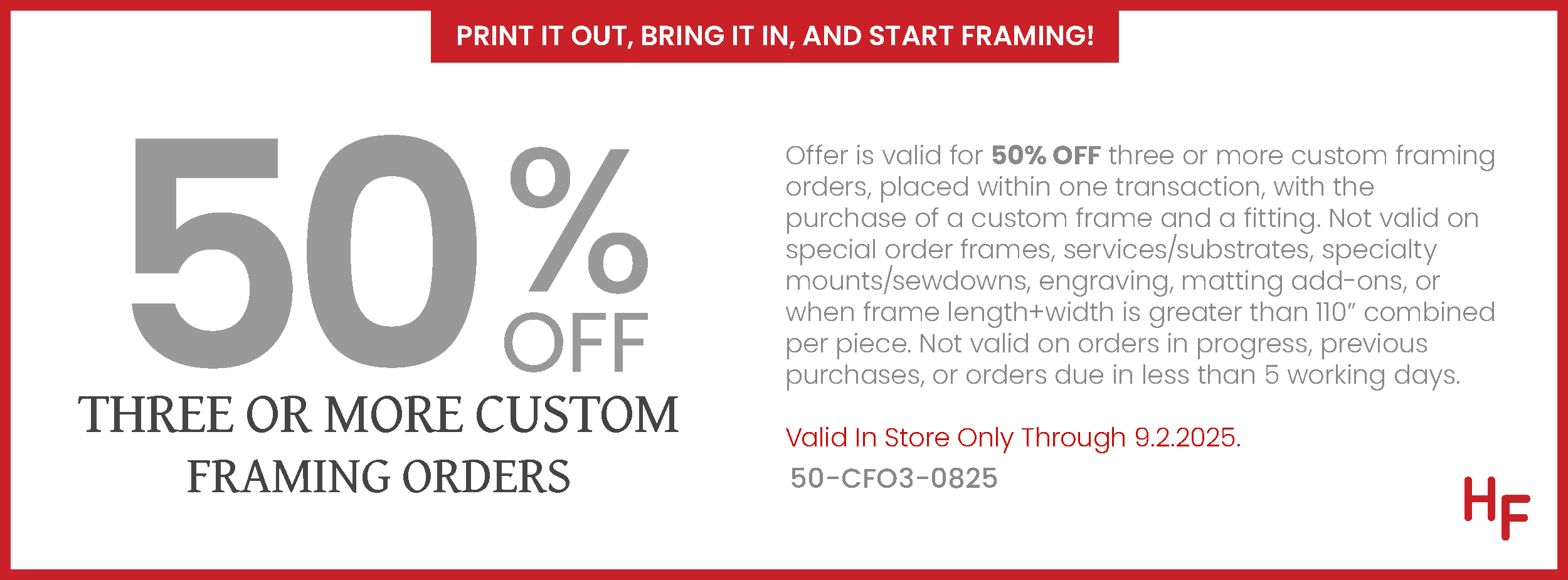 50% off Three or More Custom Framing Orders in One Transaction (in-store only) - August 6 - September 2