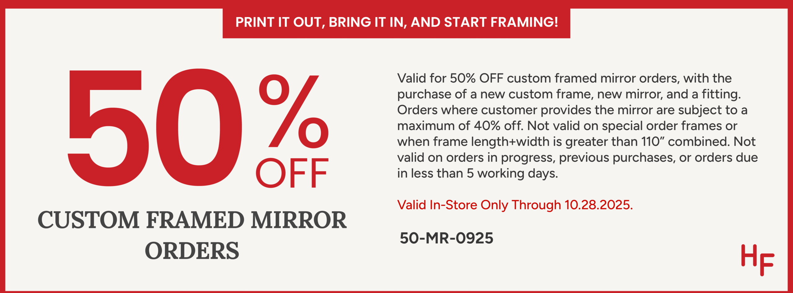 50% off Custom Framed Mirrors (In-Store Only) Sept 3 - Oct 28, 2025